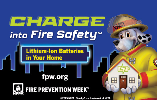 Fire Prevention Week – “Charge Into Fire Safety!” October 5 - 11