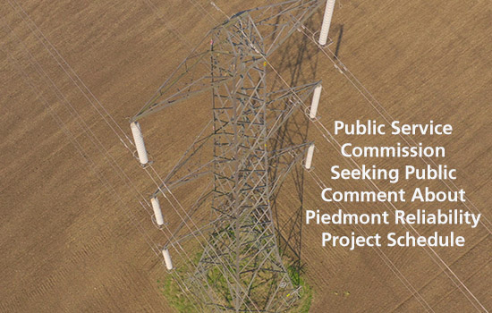 Public Service Commission Seeking Public Comment About Piedmont Reliability Project Schedule