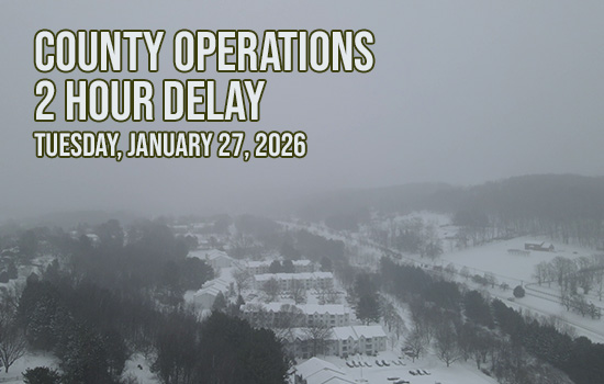 County Government Offices Delayed Opening on Tuesday, January 27, 2026