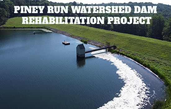Piney Run Watershed Dam Rehabilitation Project